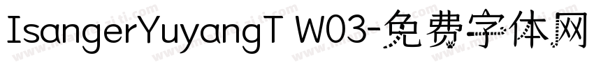IsangerYuyangT W03字体转换